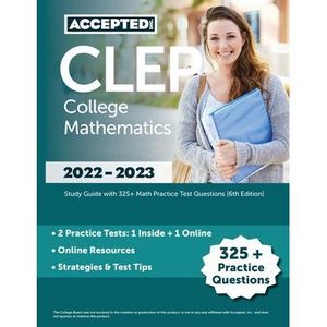 CLEP College Mathematics 2022-2023: Study Guide with 325+ Math Practice Test Que
